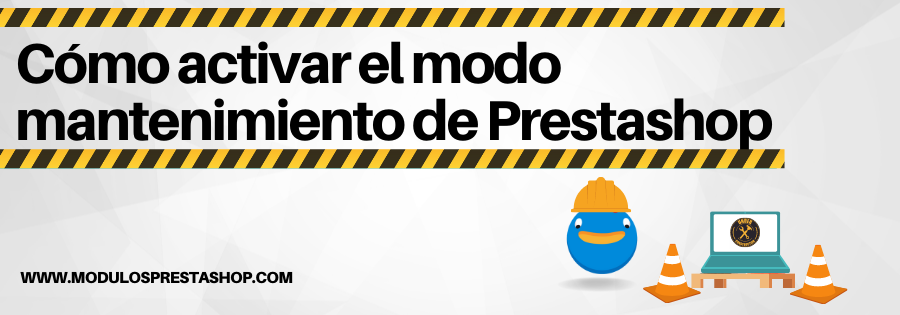 Post sobre cómo activar el modo mantenimiento Prestashop